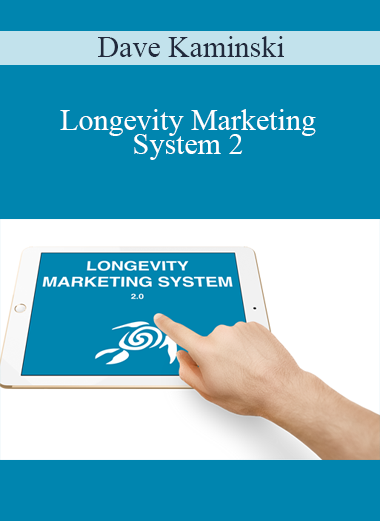 Dave Kaminski – Longevity Marketing System 2