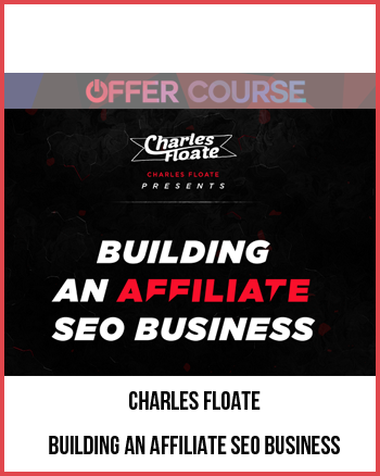 Charles Floate – Building An Affiliate SEO Business