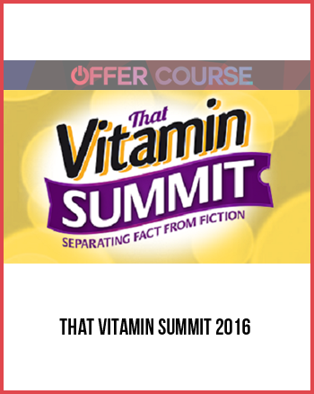 That Vitamin Summit 2016