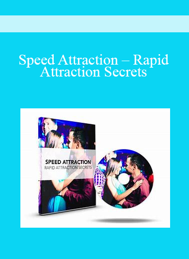 Speed Attraction – Rapid Attraction Secrets