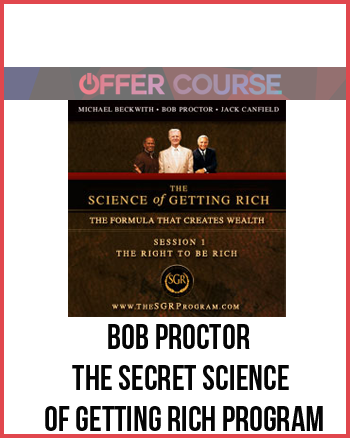 Bob Proctor – The Secret Science of Getting Rich Program