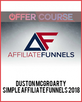 Duston McGroarty – Simple Affiliate Funnels 2018