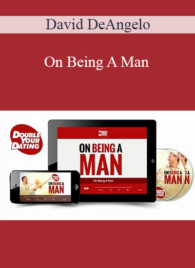 David DeAngelo - On Being A Man