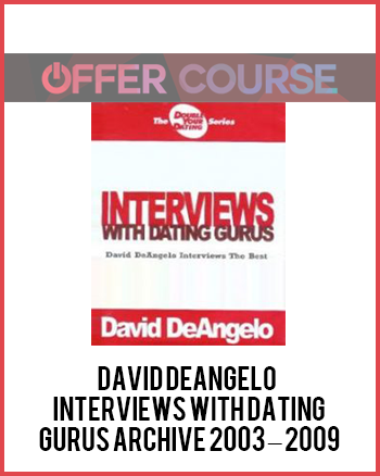 David DeAngelo – Interviews with Dating Gurus Archive 2003 – 2009