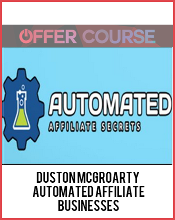 Duston McGroarty - Automated Affiliate Businesses