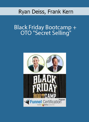 Ryan Deiss, Frank Kern, Perry Belcher - Black Friday Bootcamp + OTO "Secret Selling" (Includes Funnel Expert Training and Certification)