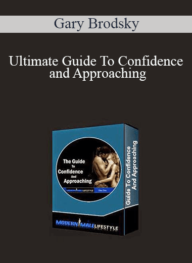 Gary Brodsky - Ultimate Guide To Confidence and Approaching