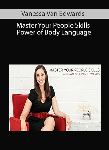 Vanessa Van Edwards - Master Your People Skills & Power of Body Language