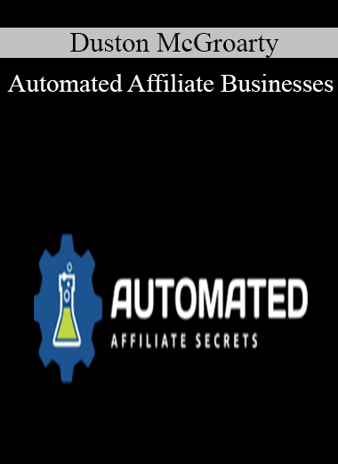 Duston McGroarty - Automated Affiliate Businesses