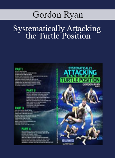 Gordon Ryan- Systematically Attacking the Turtle Position