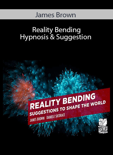 James Brown - Reality Bending Hypnosis & Suggestion