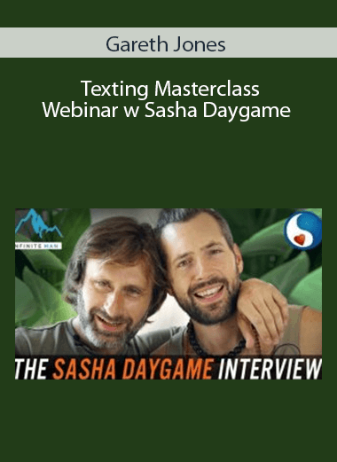 Gareth Jones - Texting Masterclass Webinar w Sasha Daygame