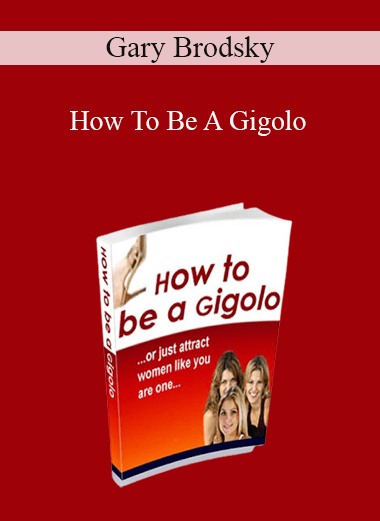 Gary Brodsky - How To Be A Gigolo