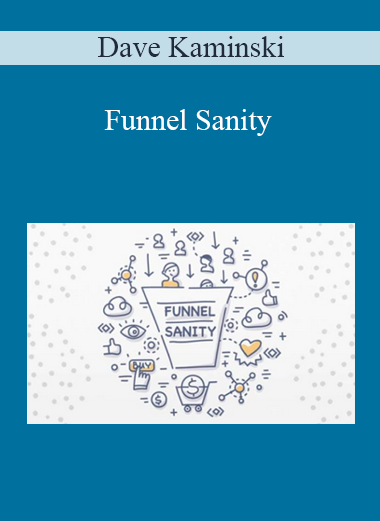 Dave Kaminski - Funnel Sanity