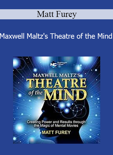 Matt Furey - Maxwell Maltz's Theatre of the Mind