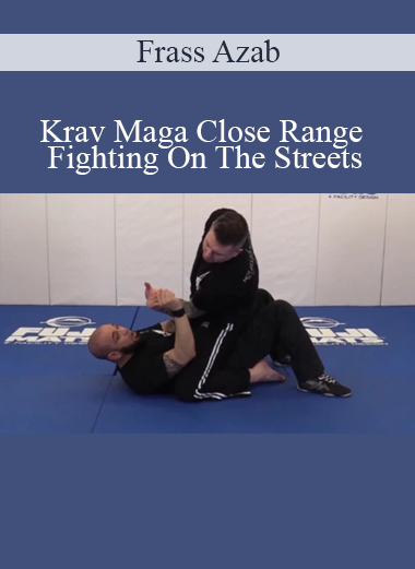 Frass Azab - Krav Maga Close Range Fighting On The Streets