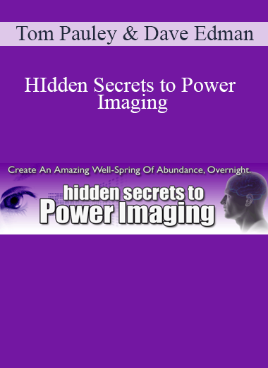 Tom Pauley & Dave Edman - HIdden Secrets to Power Imaging