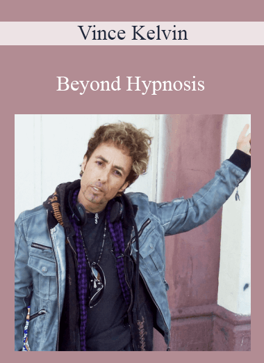 Vince Kelvin - Beyond Hypnosis