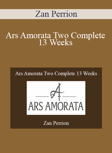 Zan Perrion - Ars Amorata Two Complete 13 Weeks