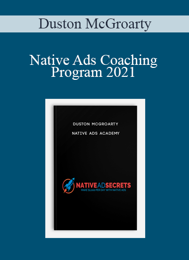 Duston McGroarty - Native Ads Coaching Program 2021