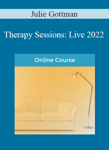 Julie Gottman - Therapy Sessions: Live 2022