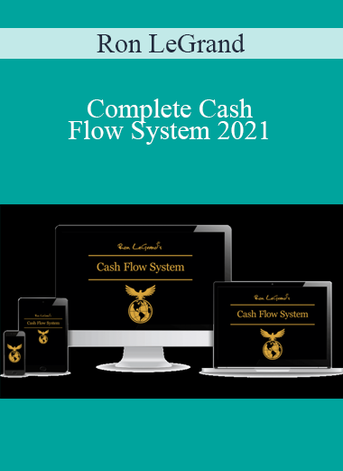 Ron LeGrand - Complete Cash Flow System 2021