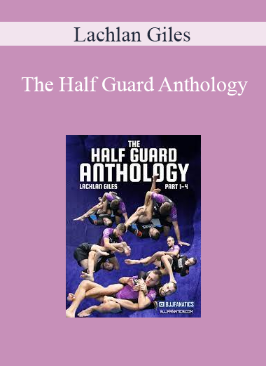 Lachlan Giles - The Half Guard Anthology