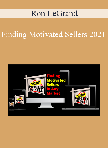 Ron LeGrand - Finding Motivated Sellers 2021