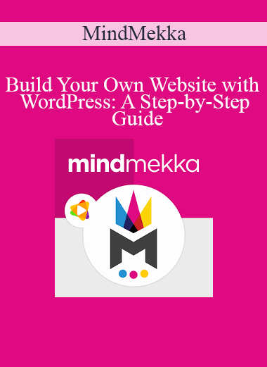 MindMekka - Build Your Own Website with WordPress: A Step-by-Step Guide