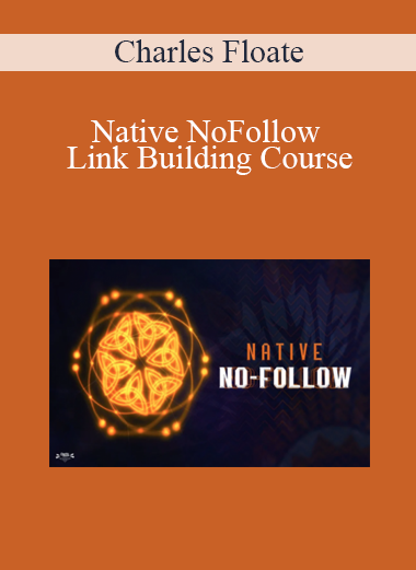 Charles Floate - Native NoFollow - Link Building Course