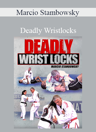 Marcio Stambowsky - Deadly Wristlocks