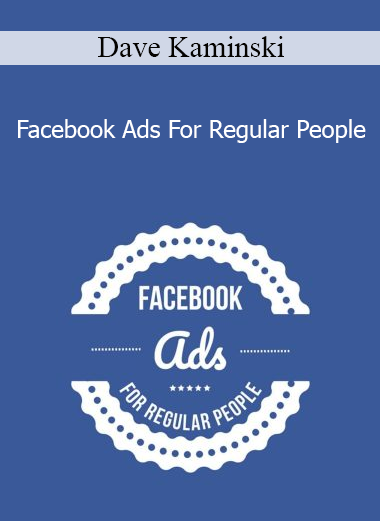 Dave Kaminski - Facebook Ads For Regular People