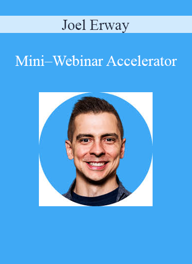 Joel Erway - Mini–Webinar Accelerator