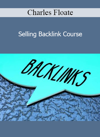 Charles Floate - Selling Backlink Course