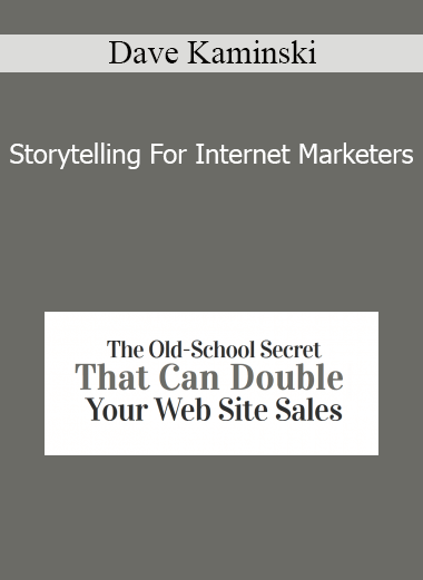 Dave Kaminski - Storytelling For Internet Marketers