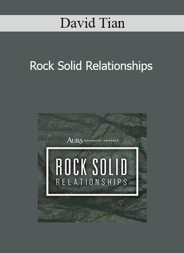 David Tian - Rock Solid Relationships