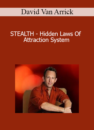 David Van Arrick - STEALTH - Hidden Laws Of Attraction System