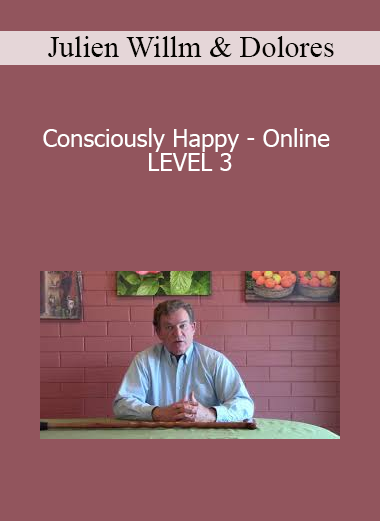 Julien Willm & Dolores - Consciously Happy - Online LEVEL 3