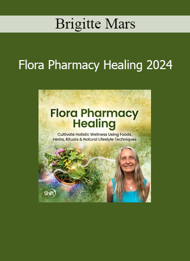 Brigitte Mars - Flora Pharmacy Healing 2024